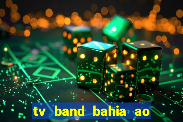 tv band bahia ao vivo online